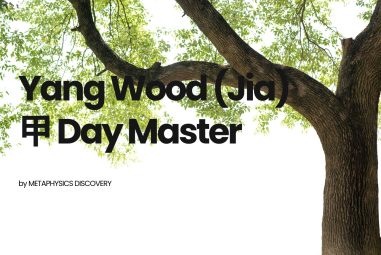 What You Need To Know For Yang Wood (Jia) 甲 Day Master